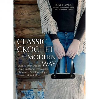 Classic Crochet the Modern Way, by Tove Fevang.